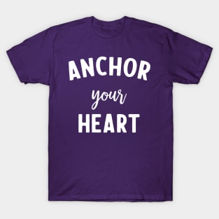 Anchor your heart T-Shirt